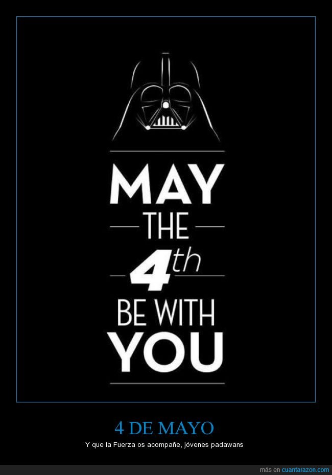 Star Wars,May,Force,Fourth,Forth,4th,fuerza,acompañe