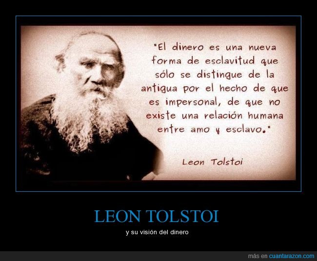 Leon Tolstoi,Leo,tolstoi,Leon,dinero,esclavitud,esclavo,impersonal,antigua,relacion,amo