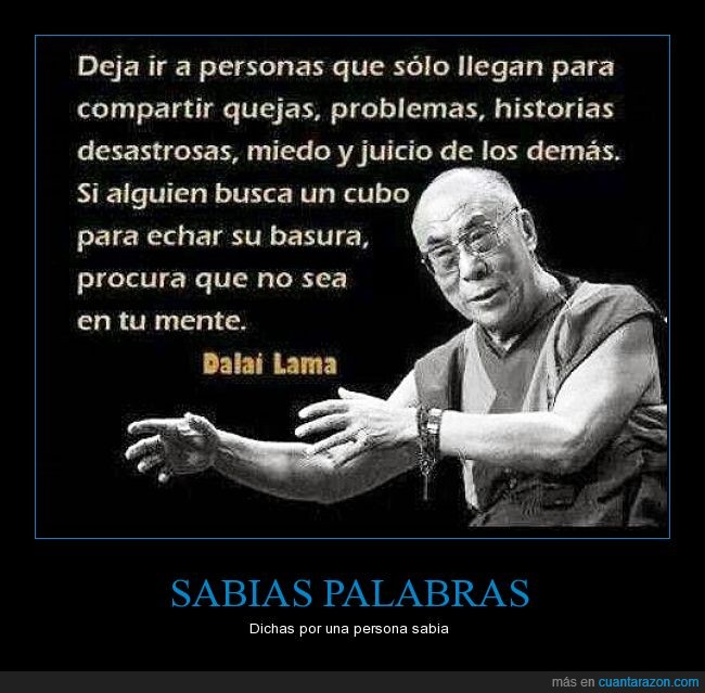 dalai,lama,personas,mente,liberar,basura,juicio,miedo,peligro,amistad,rodear