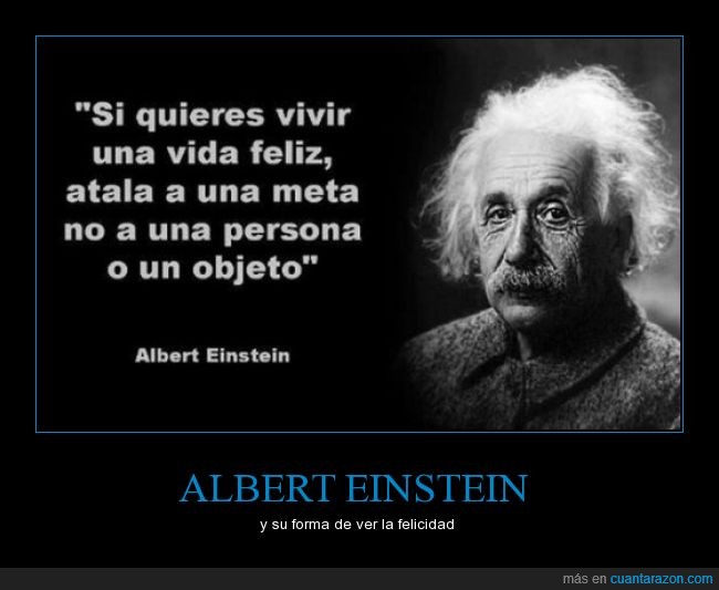 Albert Einstein,meta,objetivo,objeto,persona,felicidad,feliz