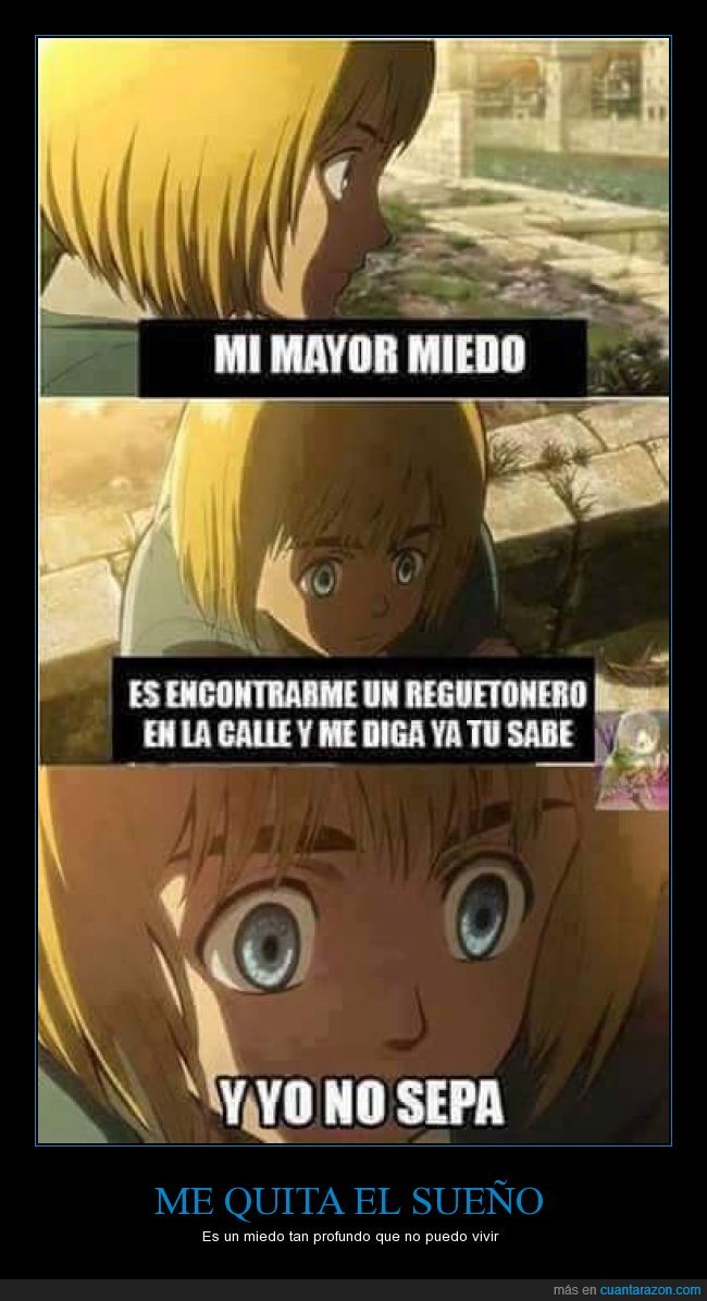 Armin,Ataque a los titanes,Attack on Titan,miedo,Reggaeton,saber,sepa,Shingeki no kyojin,terror,ya tu sabe