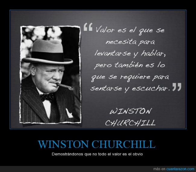 Winston Churchill,valor,aprender,presidente,EEUU,escuchar,sentar,hablar