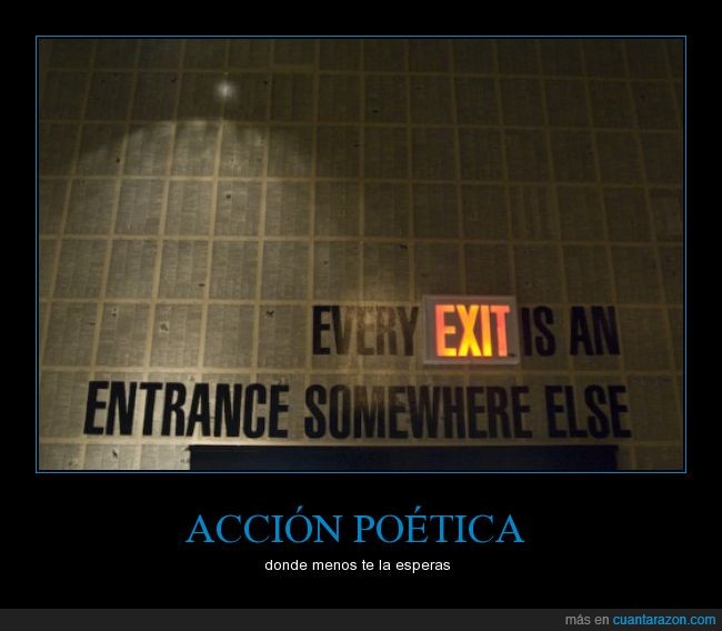 accion,cartel,entrada,exit,lugar,luz,otro,poesia,poetica,salida