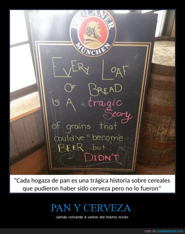 pan,cerveza,mismo modo,trágica historia,cereales