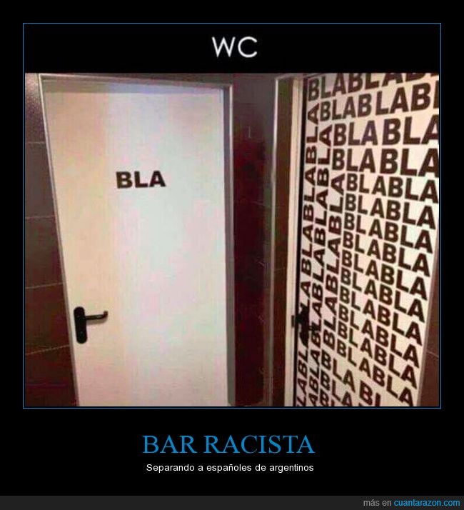 bla bla,puertas,bar,racismo,coña