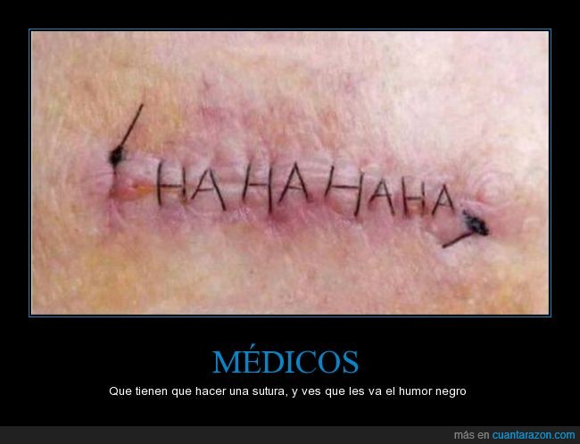 sutura,puntos,médico,hospital,hahahaha,jajajaja,humor negro