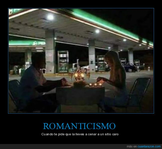 romanticismo,cenar,caro,gasolinera