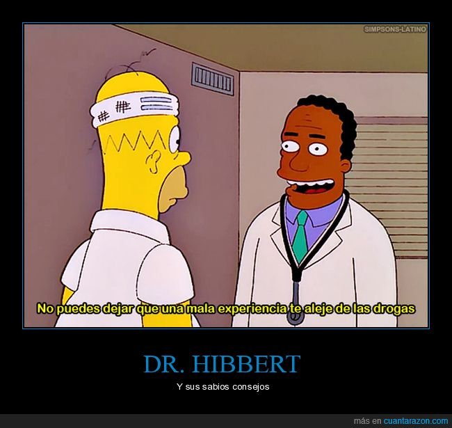 dr hibbert,mala experiencia,drogas,homer,simpsons