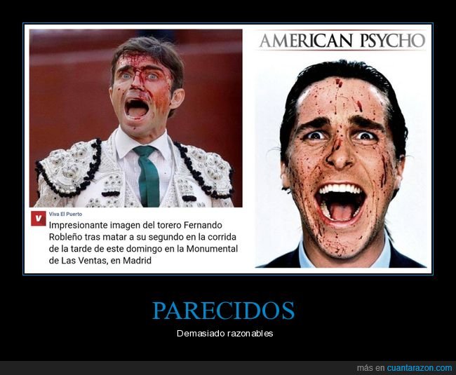 torero,american psycho,parecidos,toros