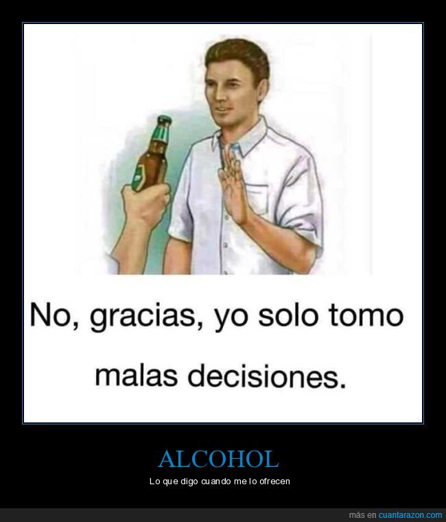 ofrecer,alcohol,tomar,malas decisiones