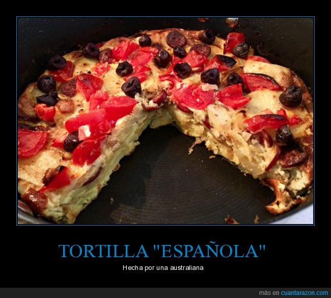 tortilla española,chorizo,tomate,olivas,fails