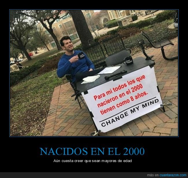 nacidos,2000,8 años,change my mind