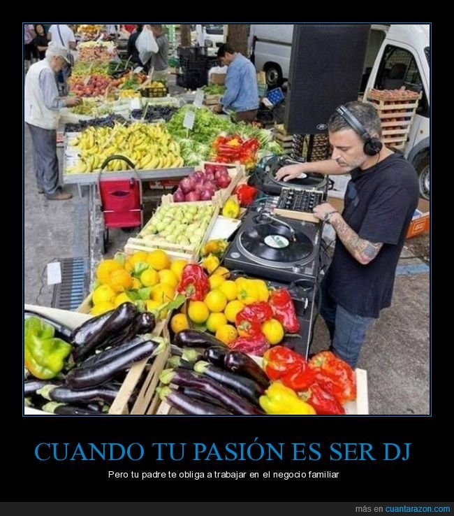 dj,frutería,wtf