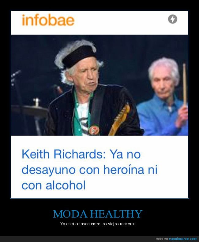 healthy,keith richards,desayunar,heroína,alcohol