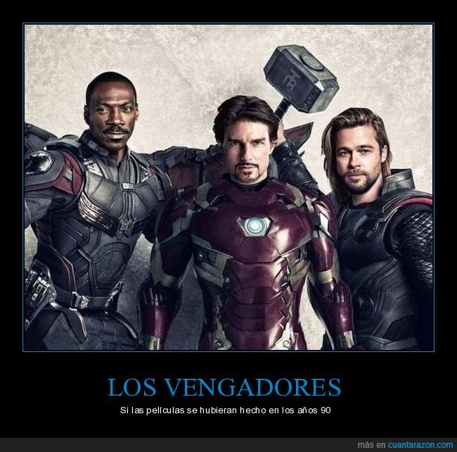 los vengadores,años 90,eddie murphy,tom cruise,brad pitt