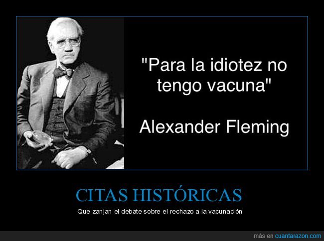 vacunas,idiotez,alexander fleming,citas