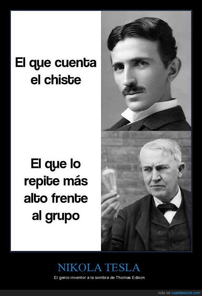 contar,chiste,repetir,tesla,edison