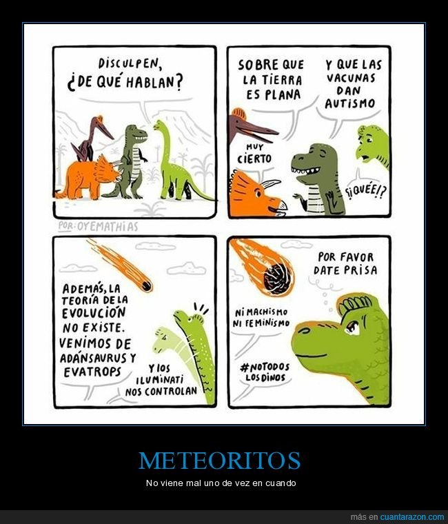 dinosaurios,tierra,plana,vacinas,autismo,meteorito