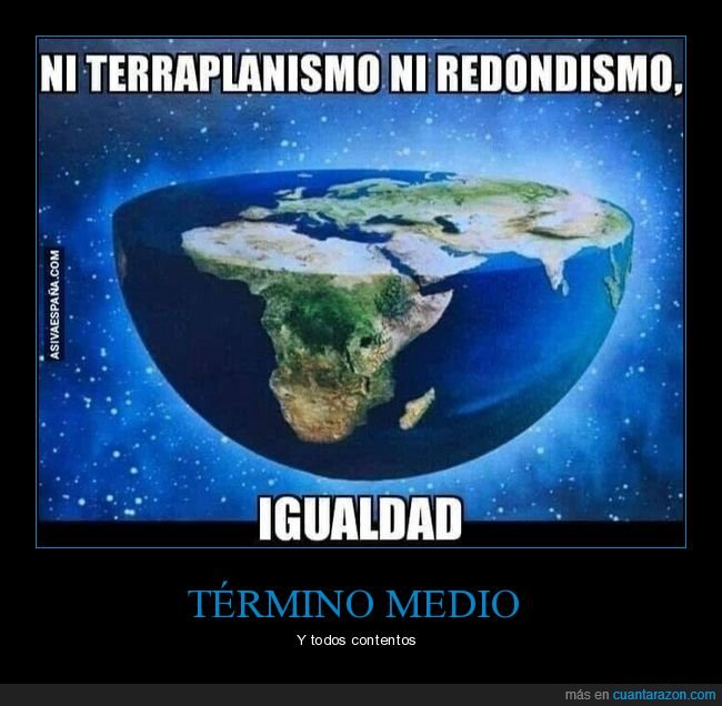 terraplanismo,redondismo,igualdad