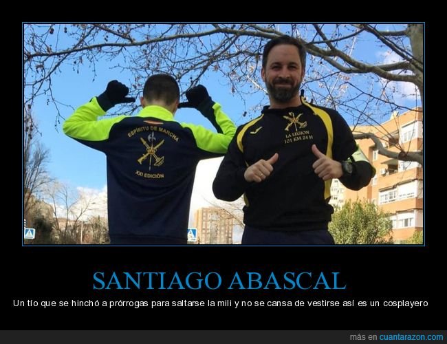 santiago abascal,prórrogas,mili,cosplayero,político