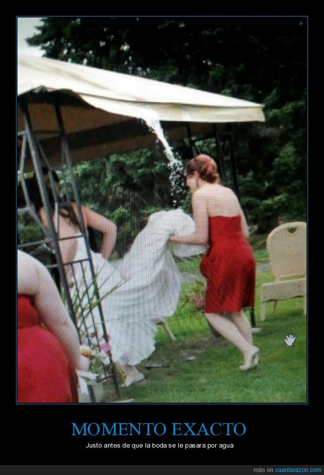 boda,agua,fail,momento exacto