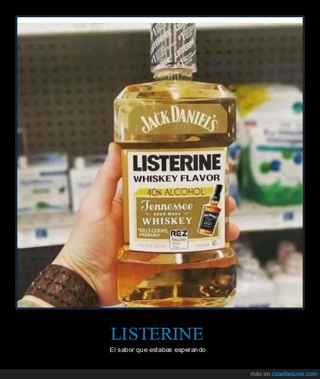 listerine,jack daniel's,sabor,wtf