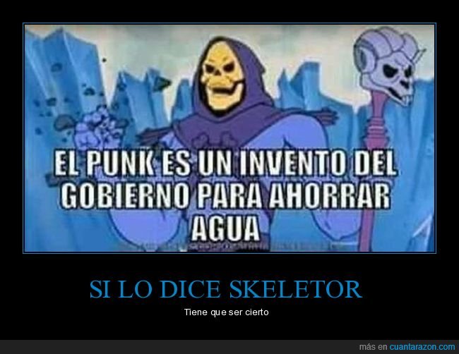 punk,skeletor,gobierno,ahorrar,agua,absurdo