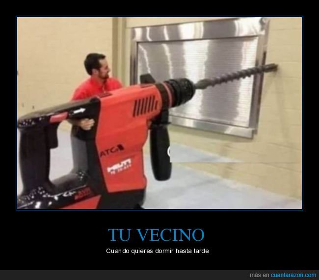 dormir,tarde,vecino,taladro