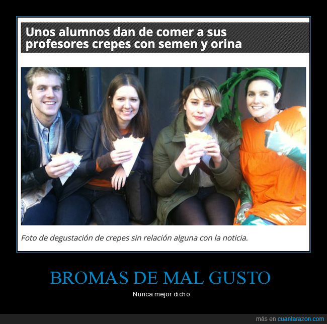 alumnos,comer,profesores,crepes,orina,wtf