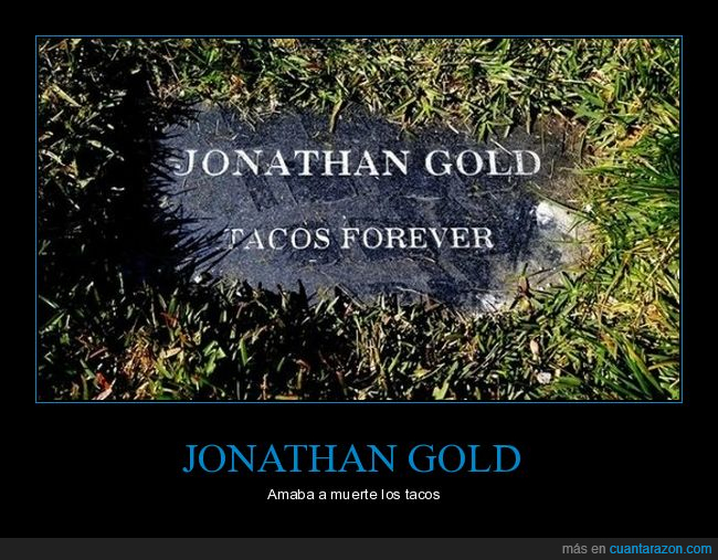 tumba,l&aacute;pida,tacos,wtf