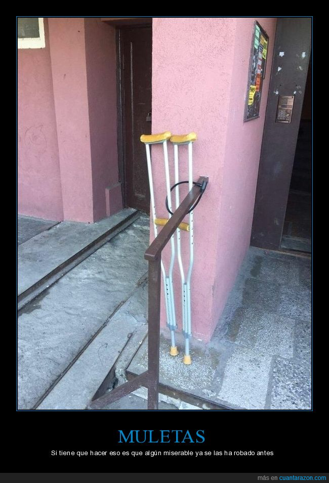 muletas,candado,robo,wtf