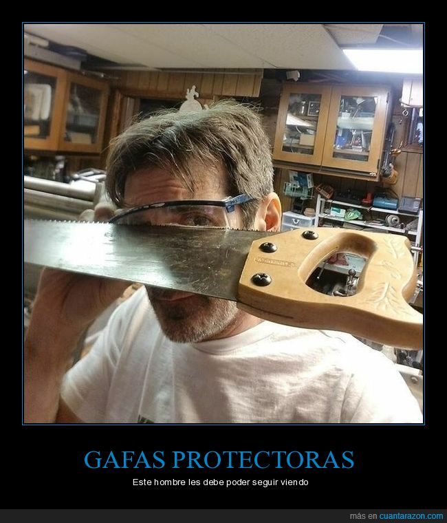 gafas protectoras,sierra,fails,wtf