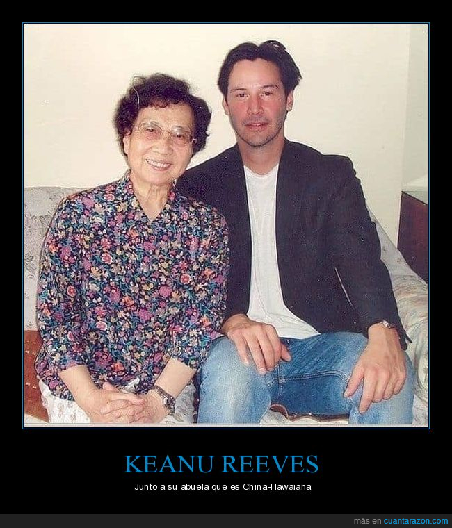 keanu reeves,abuela,china-hawaiana