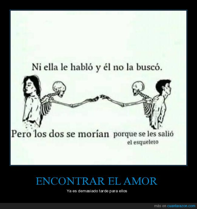 hablar,buscar,morir,esqueleto,absurdo