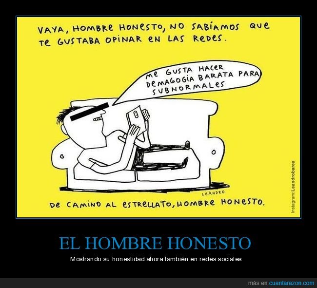 hombre honesto,honesto,opinar,redes sociales,demagogia