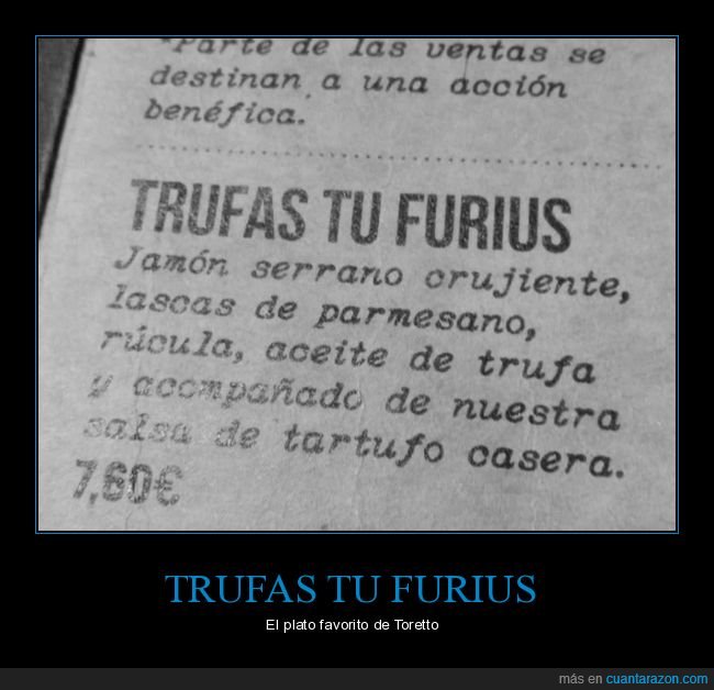 trufas,trufas tu furius,fast and furious,nombr