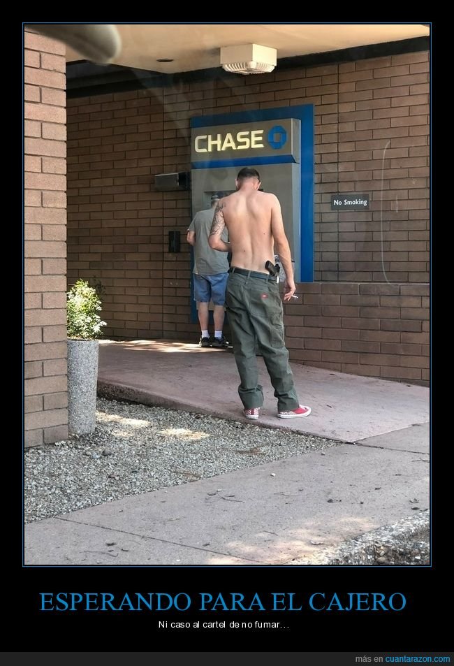 cajero,arma,fumando,no fumar,wtf