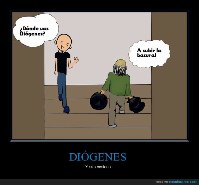 diógenes,subir,basura