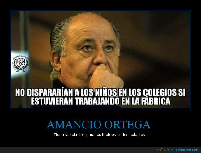 disparar,niños,colegios,trabajar,fábrica,amancio ortega