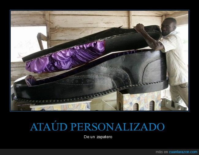 ataúd,zapato,zapatero