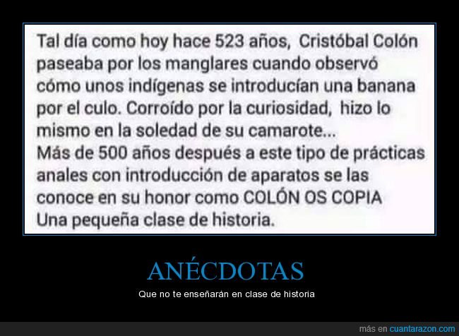 cristóbal colón,plátano,culo,colonoscopia,absurdo