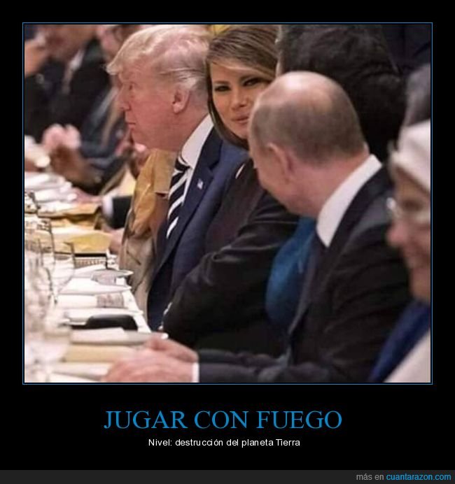 jugar con fuego,putin,melania trump,donald trump,políticos