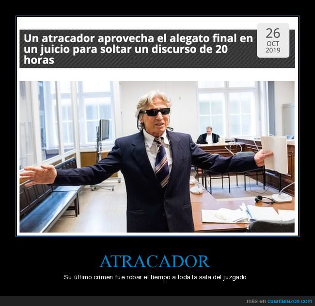 atracador,alegato final,discurso,20 horas,largo