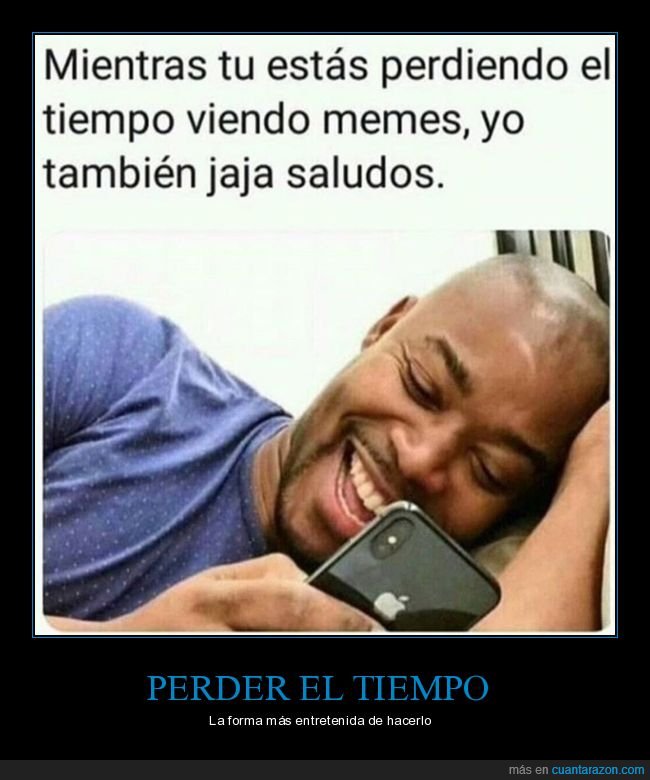 perdiendo el tiempo,memes