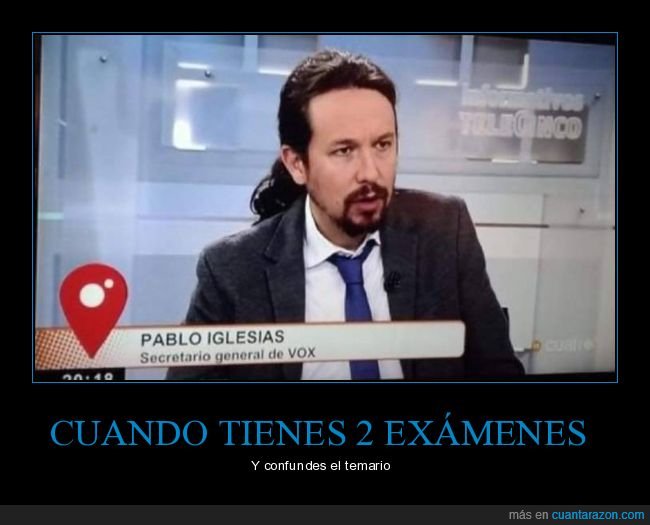 exámenes,día,confundirse,temario,pablo iglesias,vox,políticos,fails