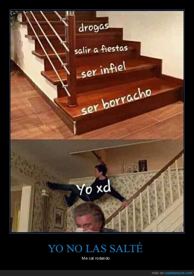 escalera,drogas,salir,infiel,borracho