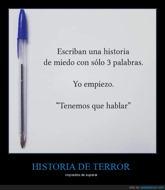 historia,miedo,3 palabras,tenemos que hablar