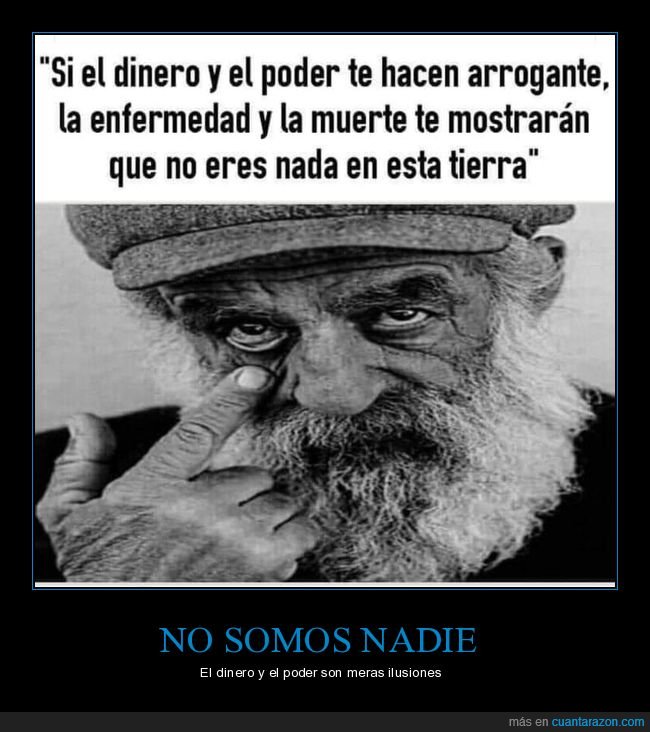 dinero,arrogancia,poder,humildad