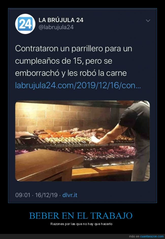 parrillero,cumpleaños,emborracharse,robar,carne