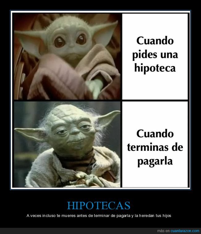 pedir,hipoteca,terminar,pagar,baby yoda,yoda,star wars